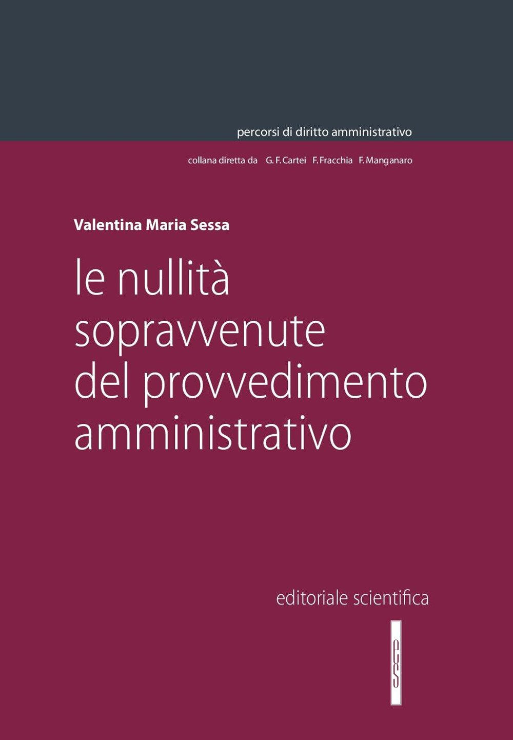 Le nullità sopravvenute del provvedimento amministrativo (Percorsi di diritto amministrativo. Monografie) Law