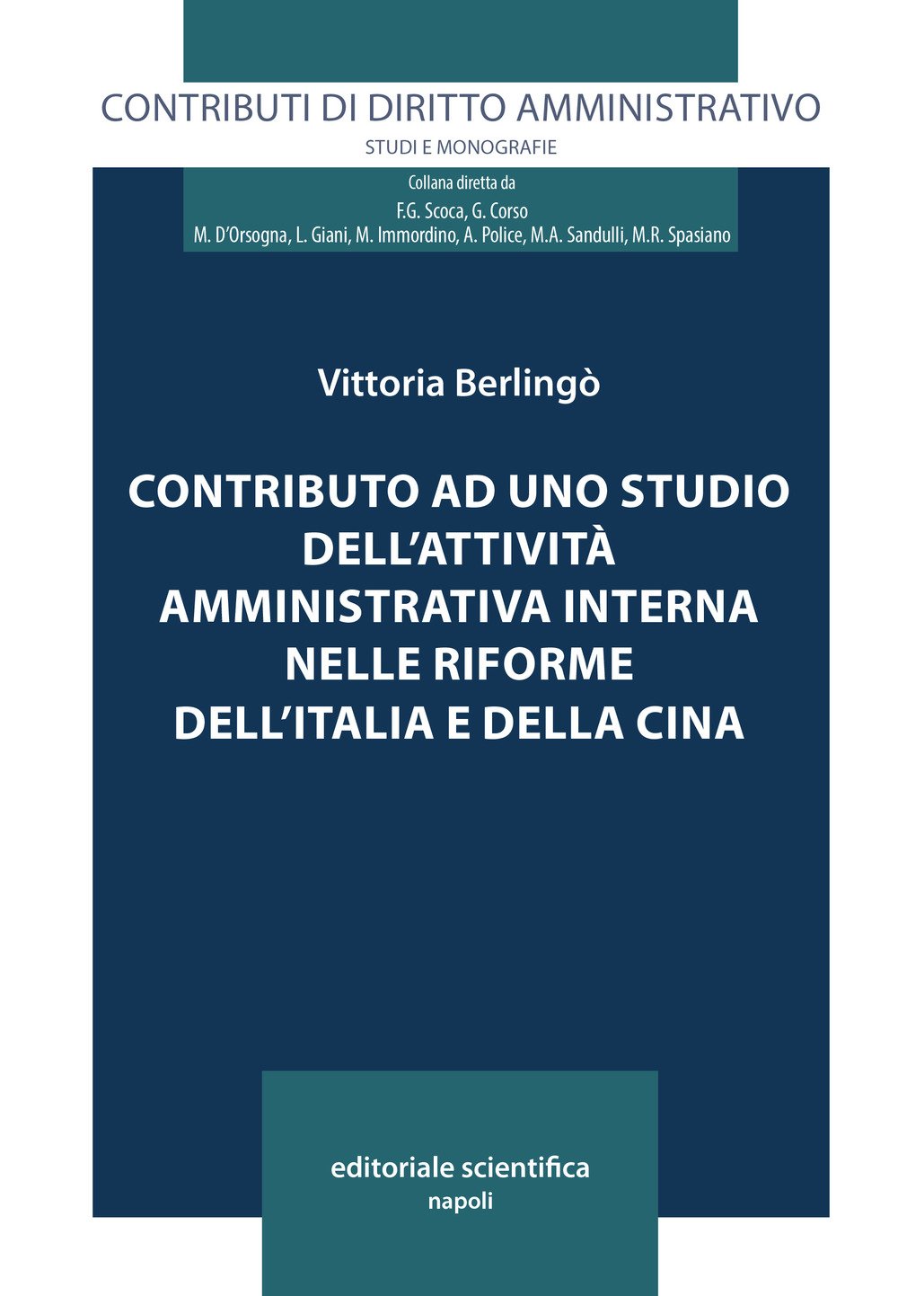 Contributo ad uno studio dell'attività amministrativa interna nelle riforme dell'Italia e della Cina (Contributi di diritto amministrativo. Studi e monografie) Law