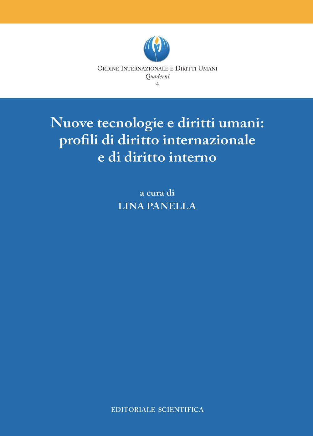 Nuove tecnologie e diritti umani: profili di diritto internazionale e di diritto interno (Ordine Intern. e Diritti Umani. Quaderni) Law