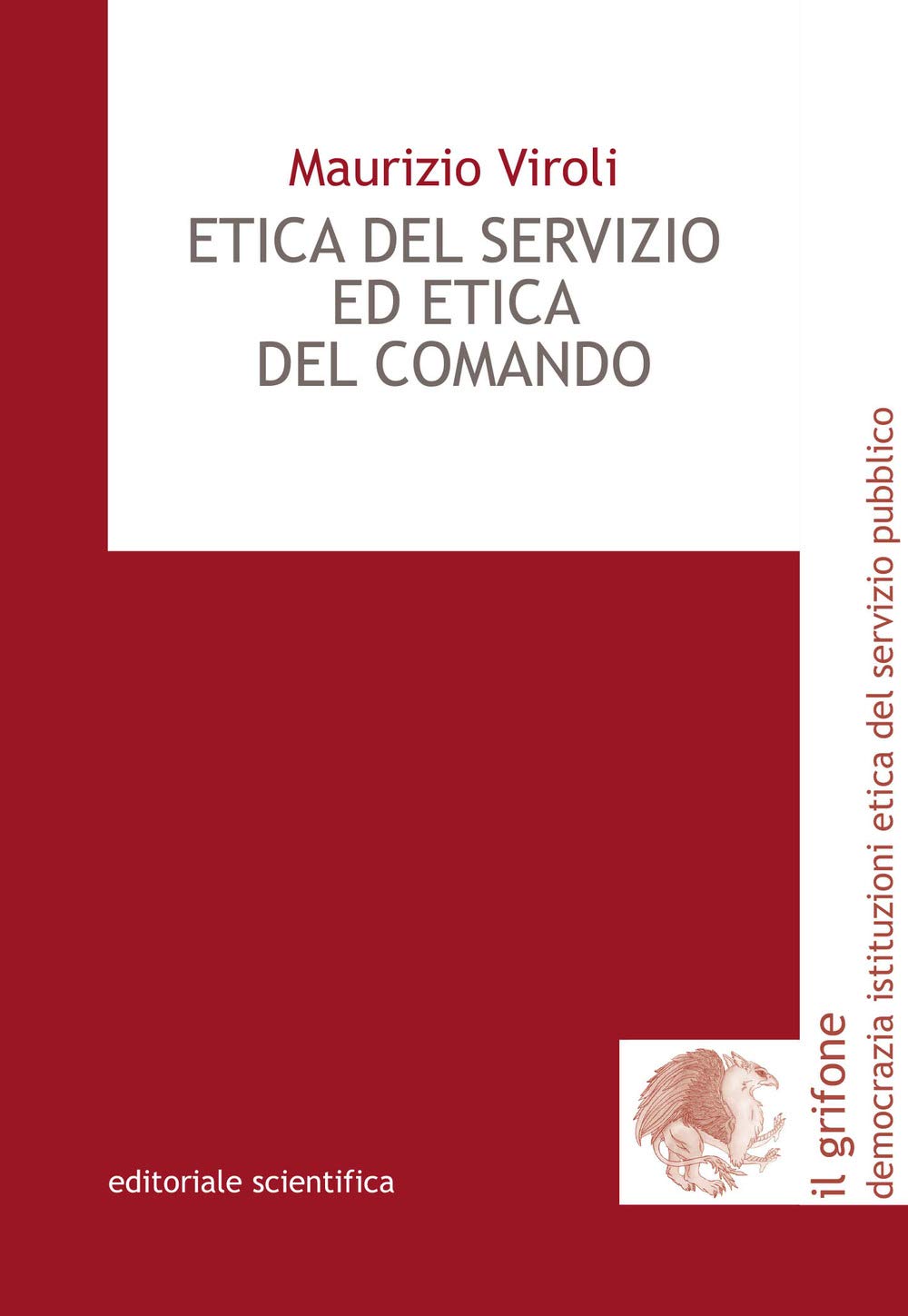 Etica del servizio ed etica del comando (Il grifone. Democrazia istituzioni etica del servizio pubblico) Philosophy