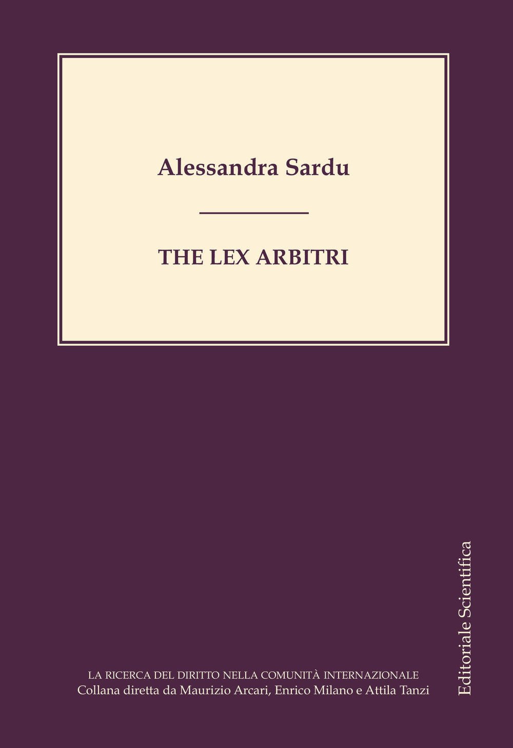The lex arbitri (La ricerca del diritto nella comunità internazionale) Law