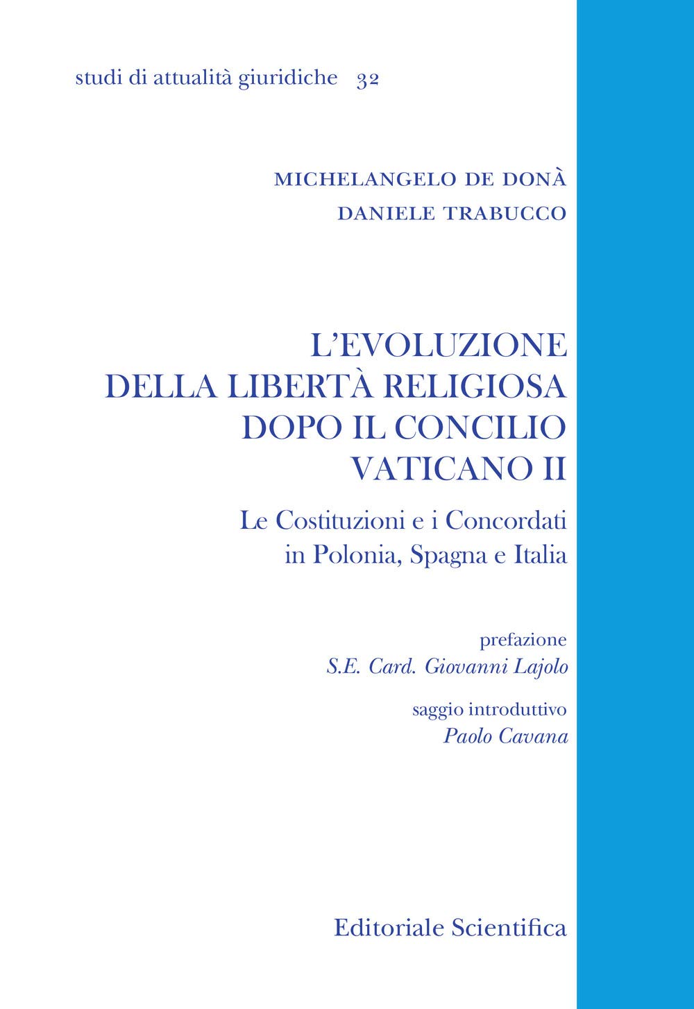 L'evoluzione della libertà religiosa dopo il Concilio Vaticano II. Le Costituzioni e i Concordati in Polonia, Spagna, Italia (Studi di attualità giuridiche) Law
