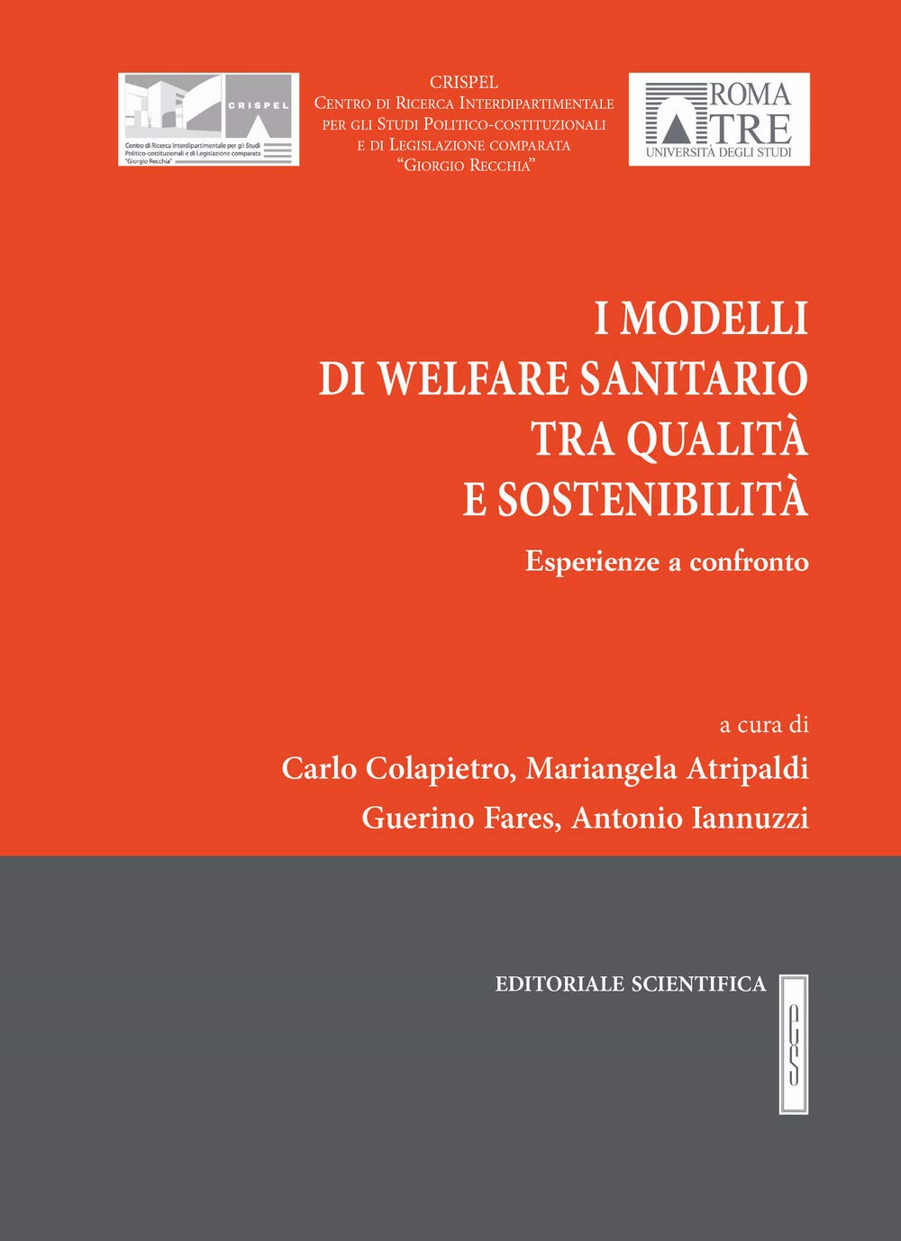 I modelli di Welfare sanitario tra qualità e sostenibilità. Esperienze a confronto (Crispel. Collettanee) Medicine