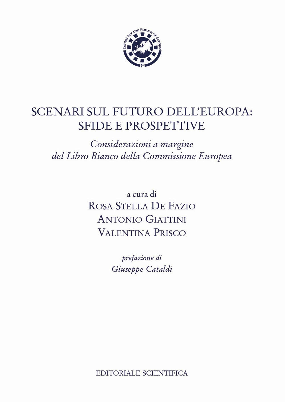 Scenari sul futuro dell'Europa: sfide e prospettive. Considerazioni a margine del Libro Bianco della Commissione Europea (Fuori collana) Politics & History