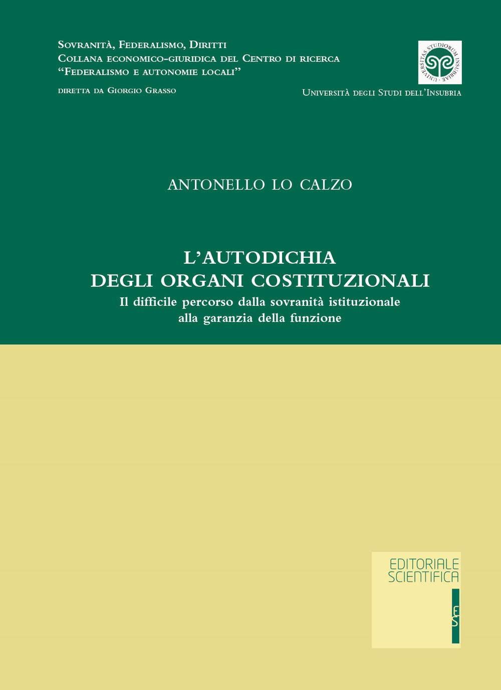 L'autodichia degli organi costituzionali. Il difficile percorso della sovranità istituzionale alla garanzia della funzione (Sovranità, federalismo, diritti) Law