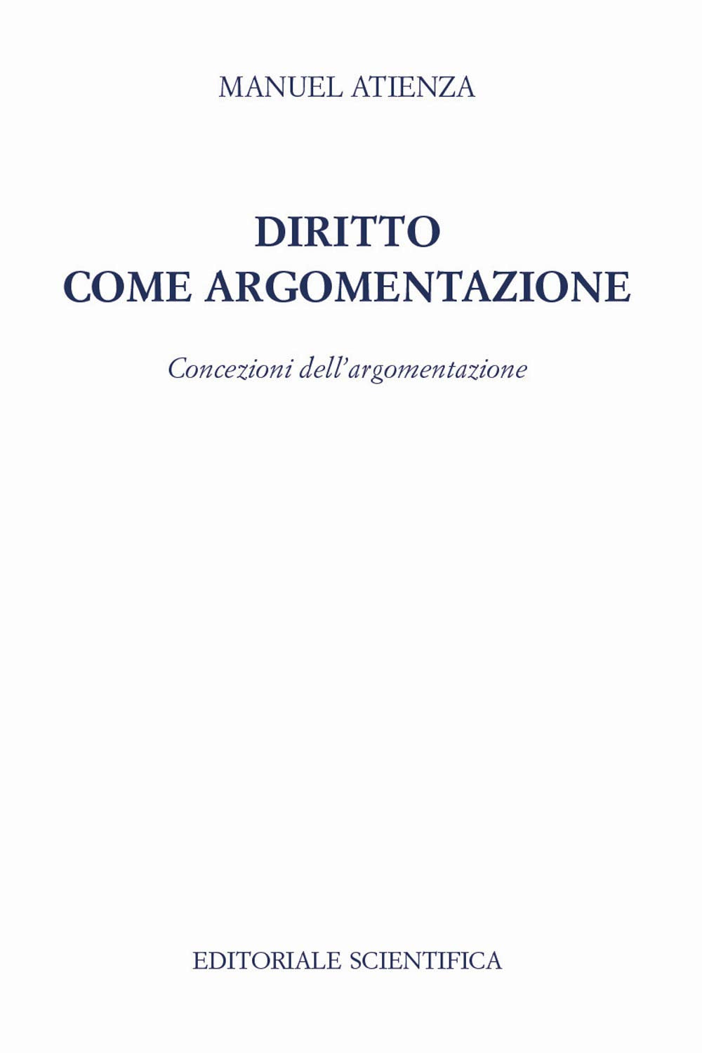 Diritto come argomentazione. Concezioni dell'argomentazione Law