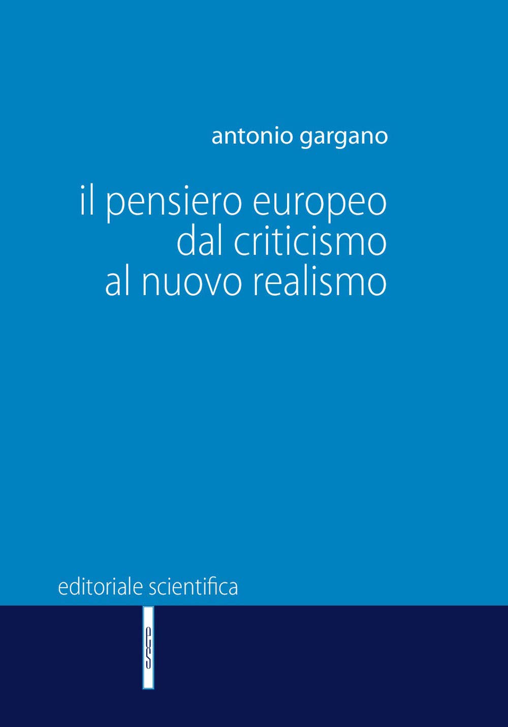 Il pensiero europeo dal criticismo al nuovo realismo (Manuali per l'Università) Philosophy