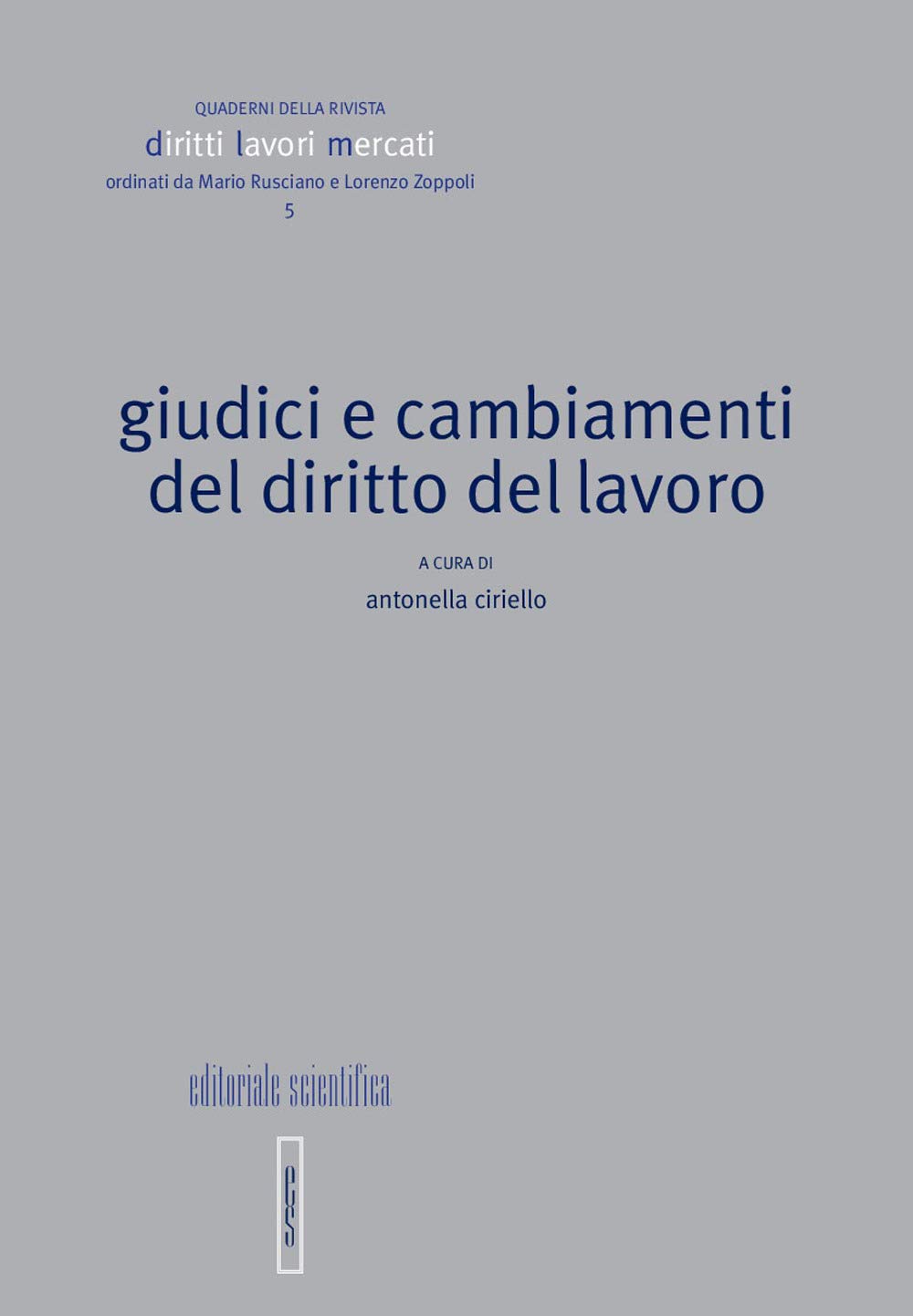 Giudici e cambiamenti del diritto del lavoro (Quaderni Rivista Diritto Lavori Mercati) Law