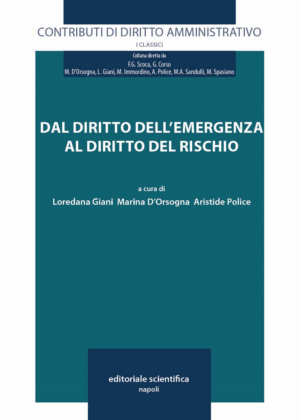 Dal diritto dell'emergenza al diritto del rischio (Contributi di diritto amministrativo. I classici) Law
