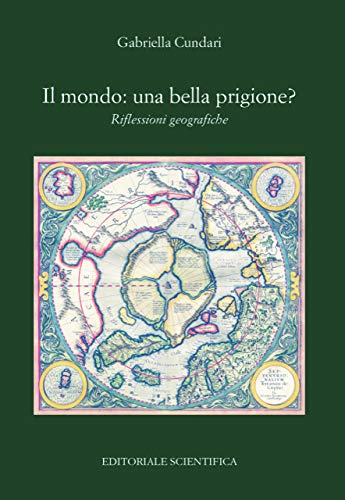 Il mondo: una bella prigione? Riflessioni geografiche book