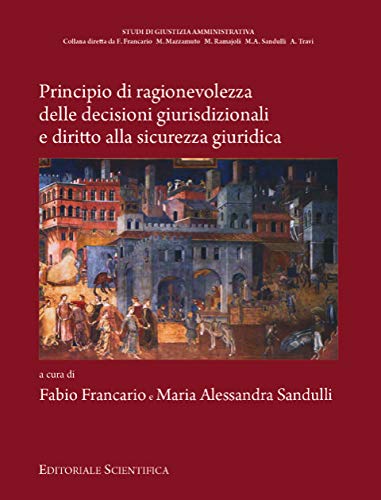 Principio di ragionevolezza delle decisioni giurisdizionali e diritto alla sicurezza giuridica Law