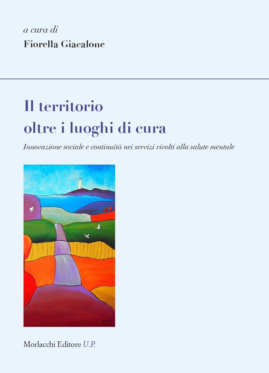 Il territorio oltre i luoghi di cura. Innovazione sociale e continuità nei servizi rivolti alla salute mentale book