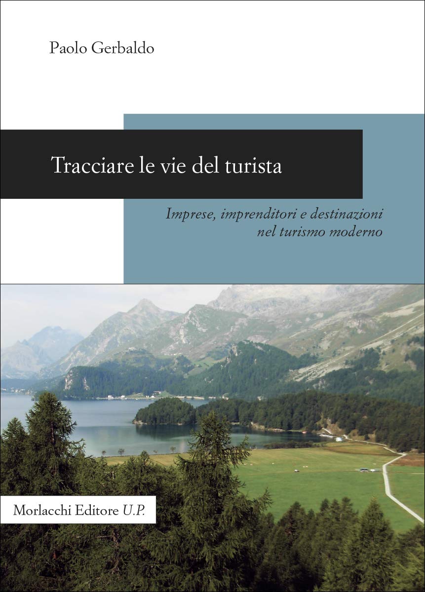 Tracciare le vie del turista. Imprese, imprenditori e destinazioni nel turismo moderno Business, Finance & Career
