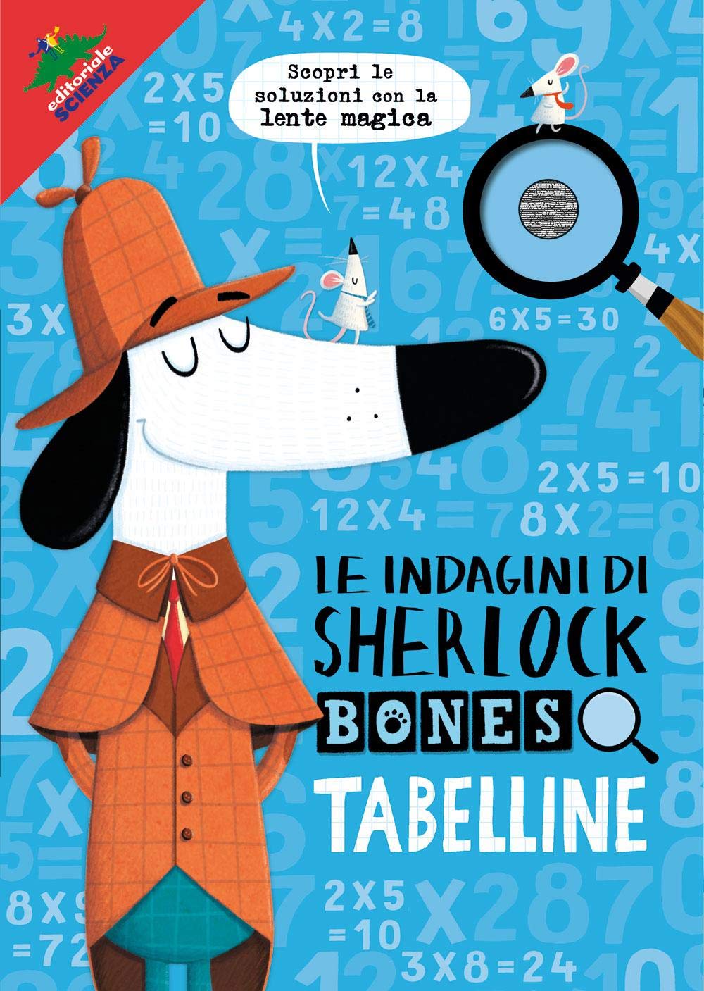 Tabelline. Le indagini di Sherlock Bones. Ediz. a colori. Con lente (A tutta matematica) Tiptoi & Games