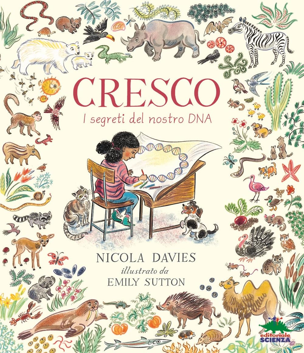 Cresco. I segreti del nostro DNA. Ediz. illustrata (Storie naturali) Non-fiction