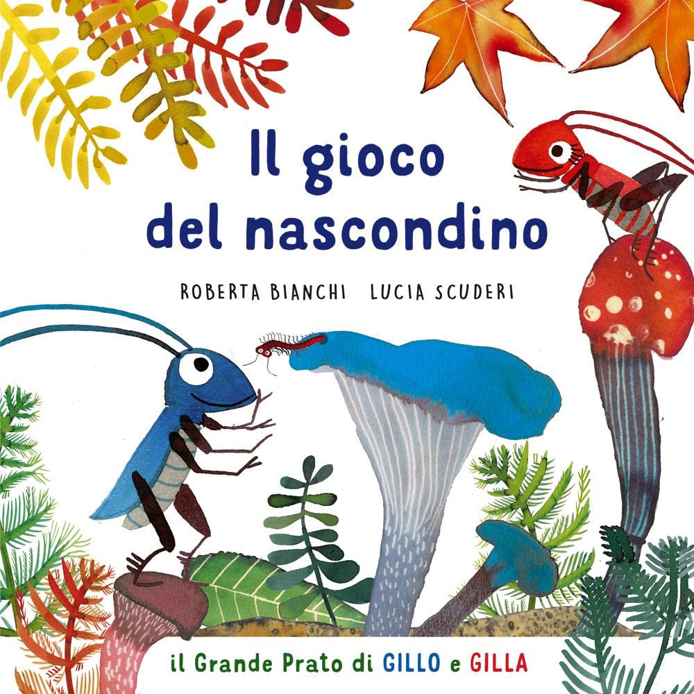 Il gioco del nascondino. Il grande prato di Gillo e Gilla. Ediz. a colori book