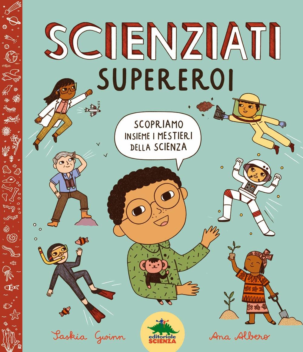 Scienziati supereroi. Scopriamo insieme i mestieri della scienza. Ediz. a colori book