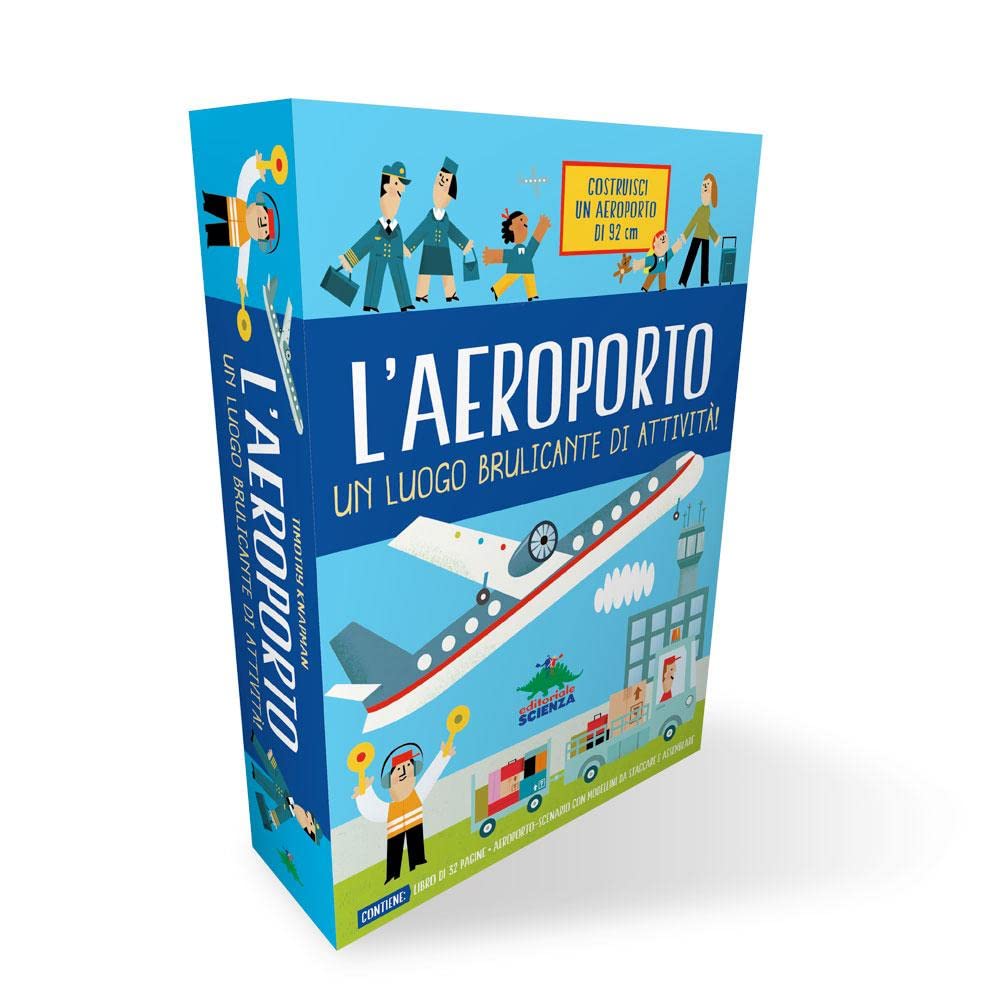 L'aeroporto. Un luogo brulicante di attività. Ediz. a colori. Con scenario con modellini da staccare e assemblare book