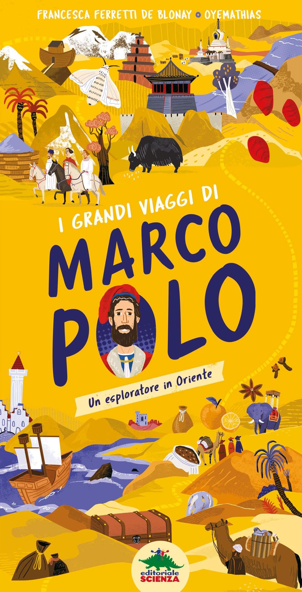 I grandi viaggi di Marco Polo. Un esploratore in Oriente. Ediz. a colori book