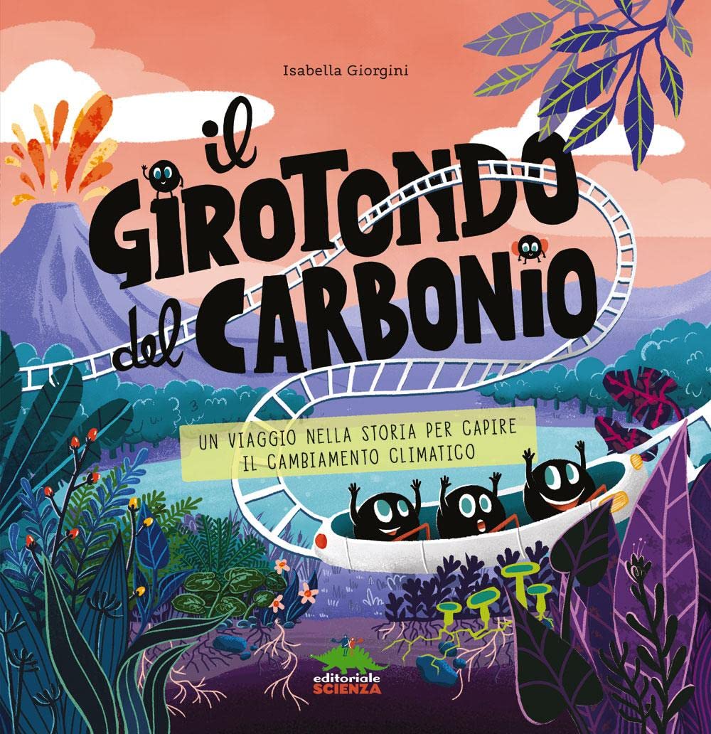 Il girotondo del carbonio. Un viaggio nella storia per capire il cambiamento climatico. Ediz. a colori book