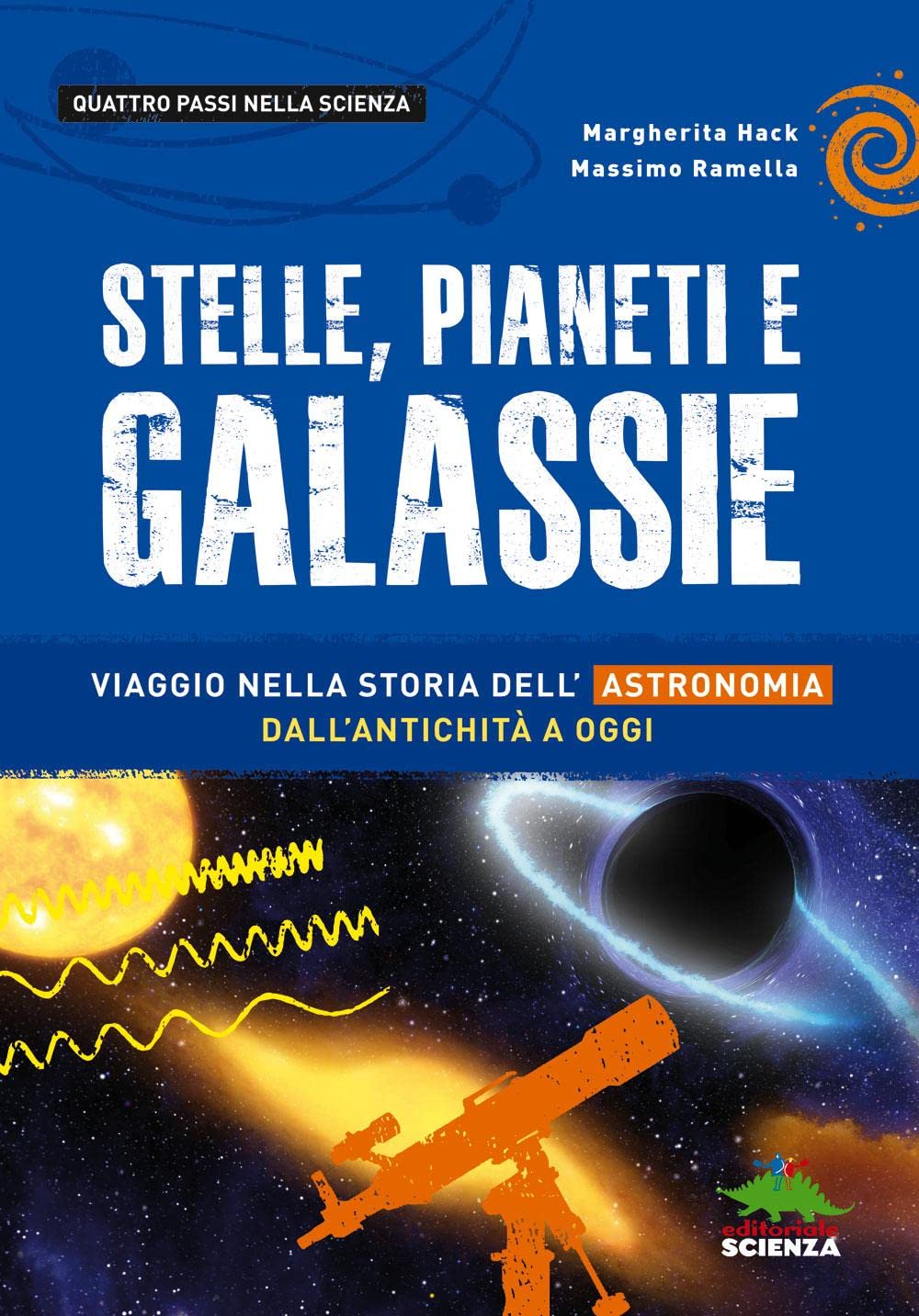 Stelle, pianeti e galassie. Viaggio nella storia dell'astronomia dall'antichità ad oggi book