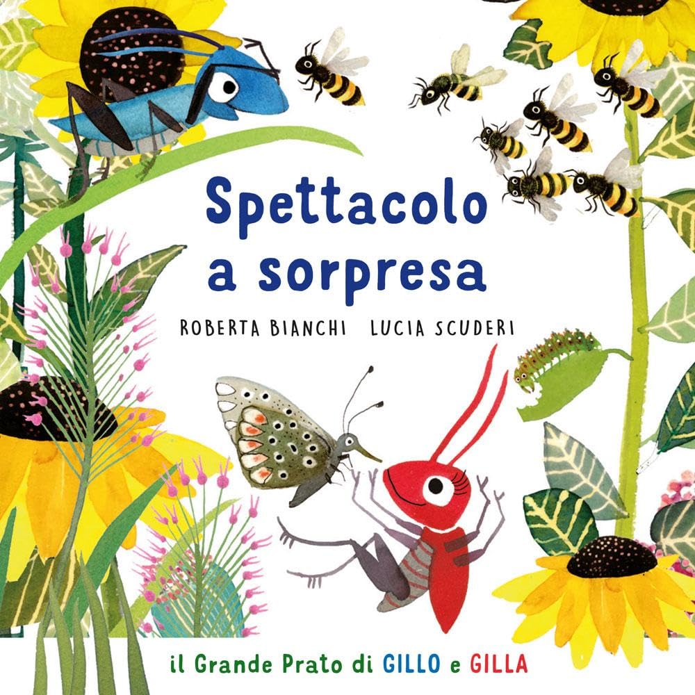 Spettacolo a sorpresa. Il grande prato di Gillo e Gilla. Ediz. a colori book