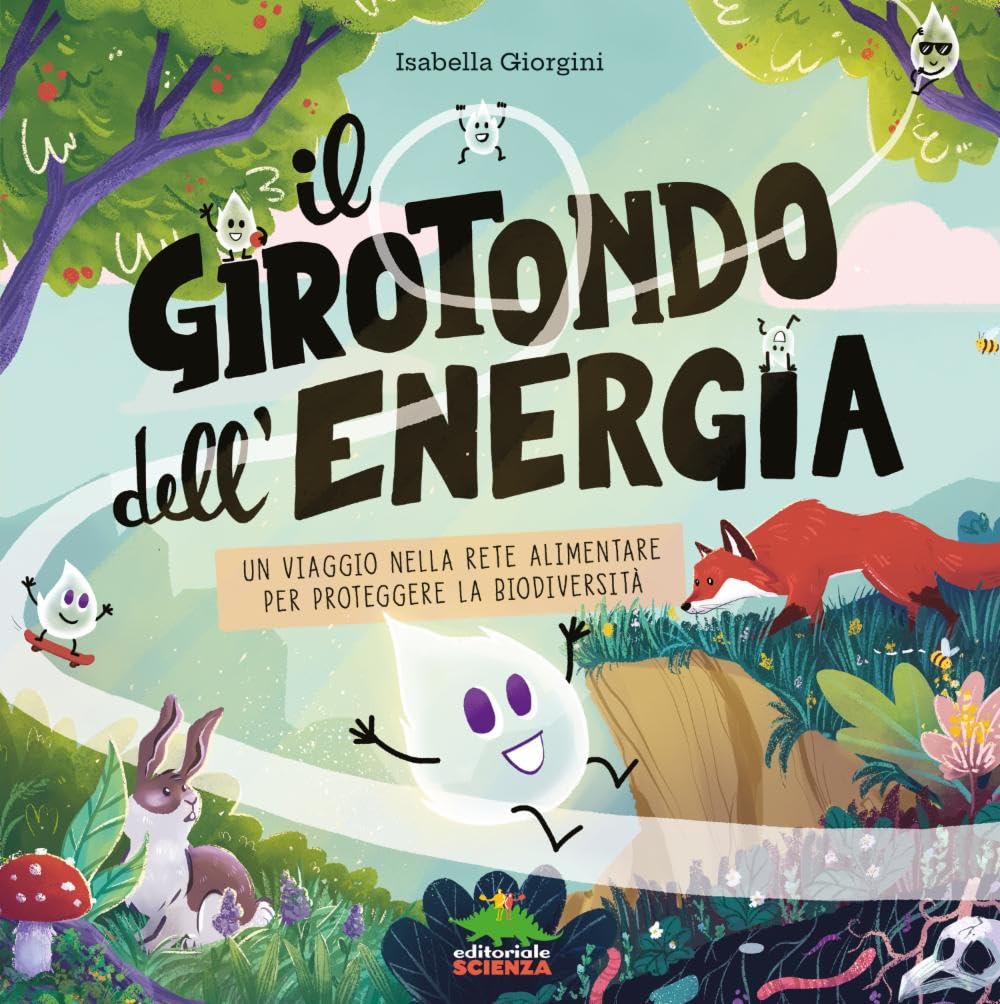 Il girotondo dell'energia. Un viaggio nella rete alimentare per proteggere la biodiversità Natural Sciences