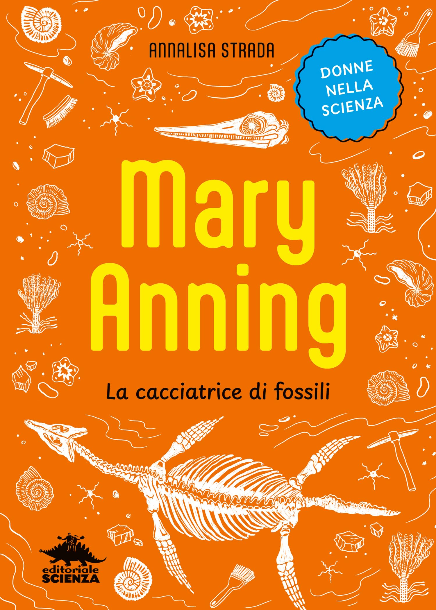 Mary Anning. La cacciatrice di fossili (Donne nella scienza) Non-fiction