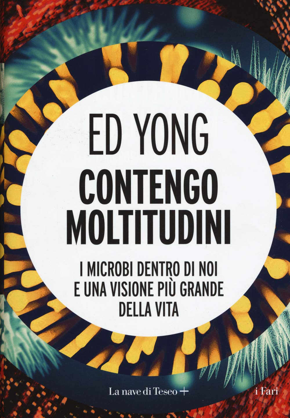 Contengo moltitudini. I microbi dentro di noi e una visione più grande della vita book