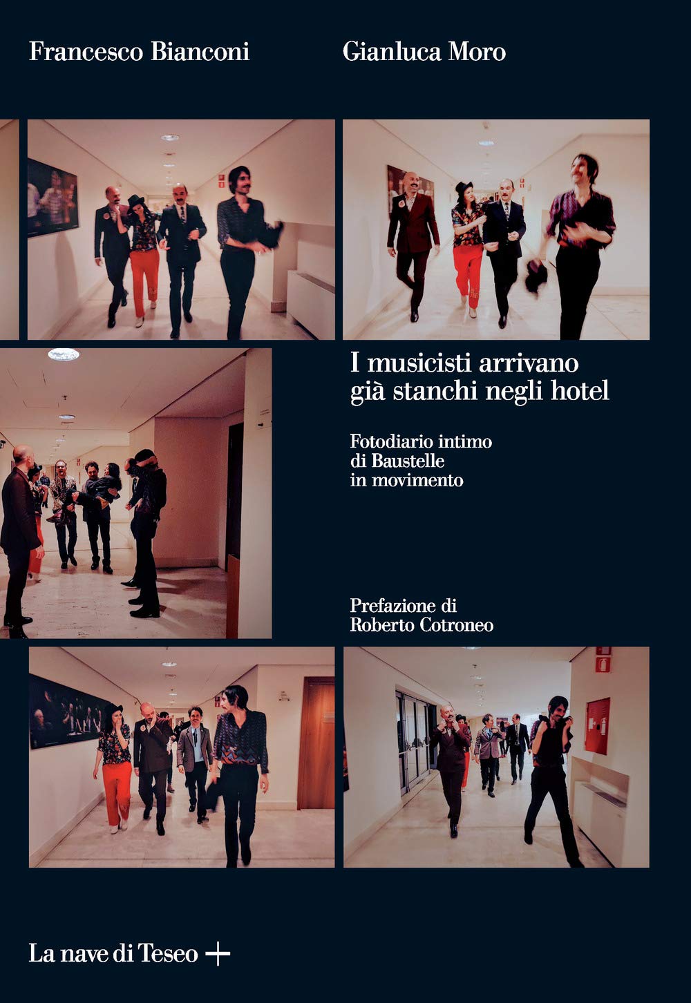 I musicisti arrivano già stanchi negli hotel. Fotodiario intimo di Baustelle in movimento. Ediz. illustrata book