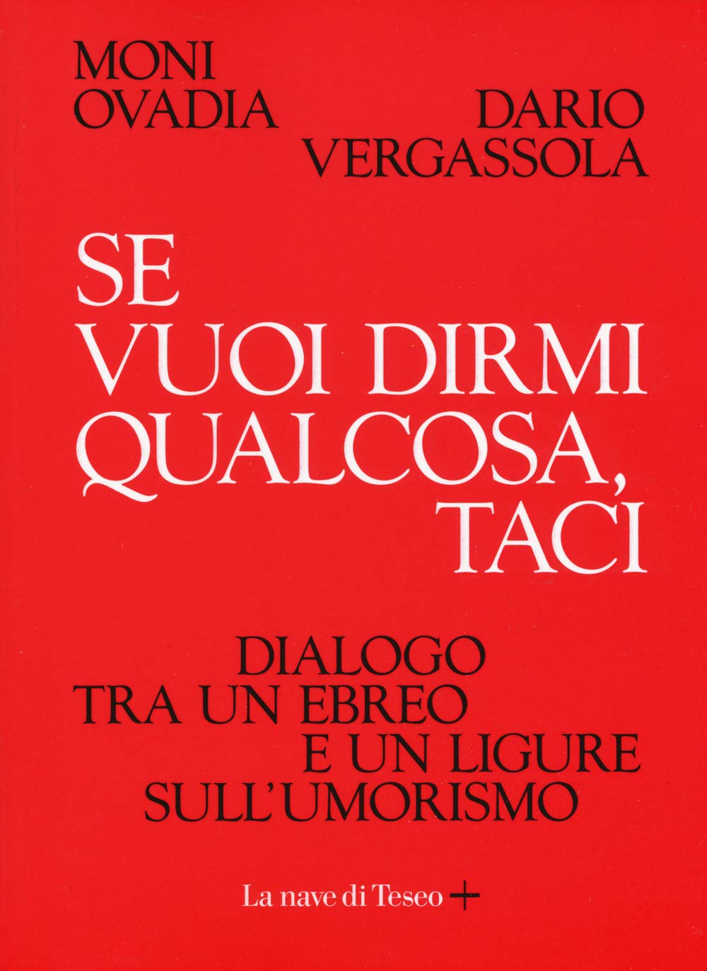 Se vuoi dirmi qualcosa, taci. Dialogo tra un ebreo e un ligure sull'umorismo Leisure, Home & Garden