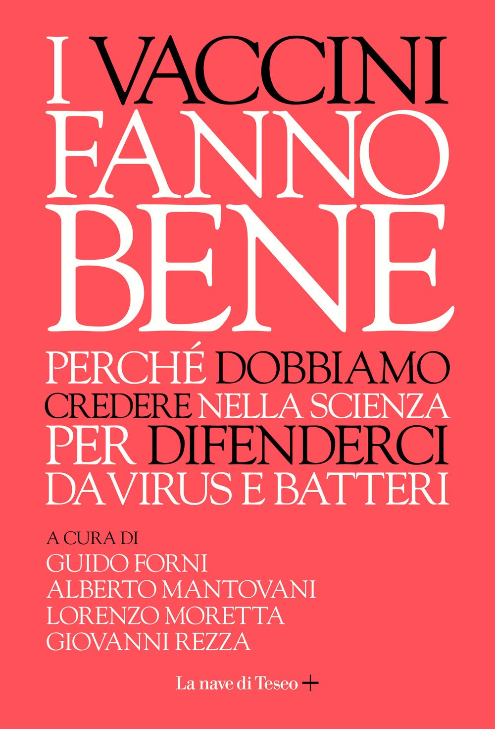I vaccini fanno bene. Perché dobbiamo credere nella scienza per difenderci da virus e batteri book
