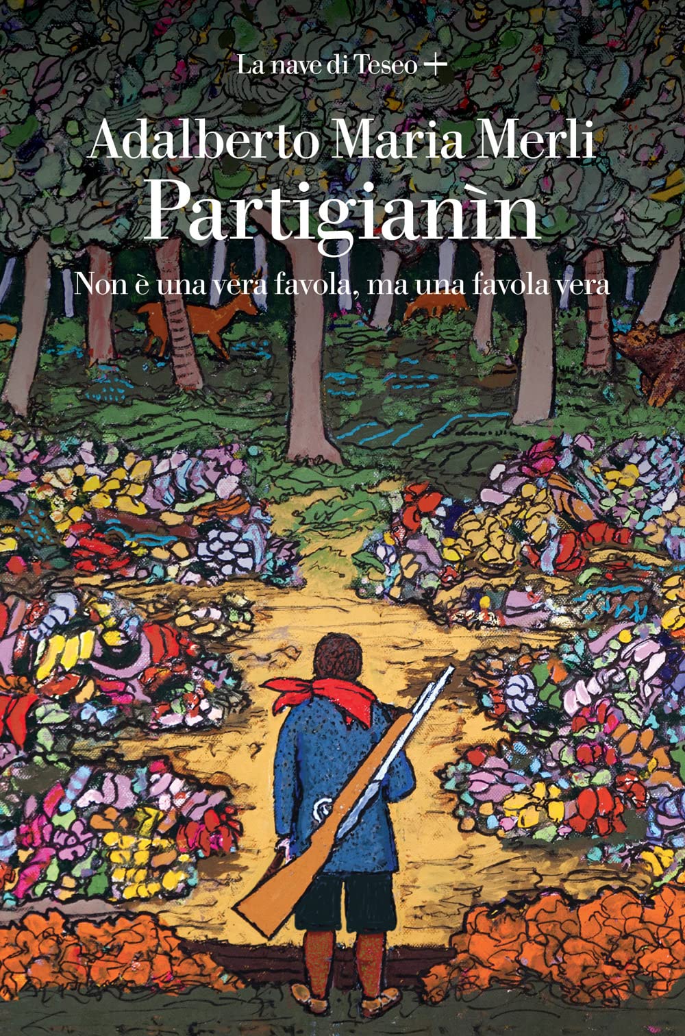 Partigianìn. Non è una vera favola, ma una favola vera book