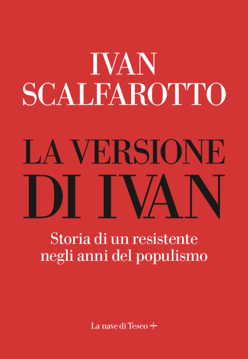 La versione di Ivan. Storia di un resistente negli anni del populismo book