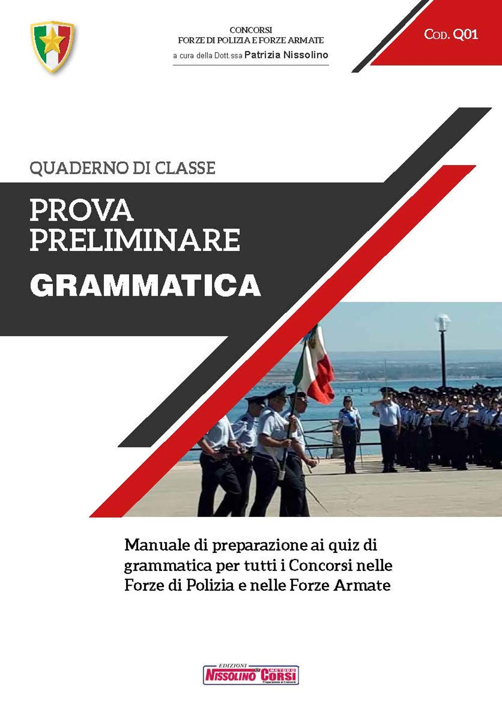 Prova preliminare. Grammatica. Manuale di preparazione ai quiz di grammatica per tutti i concorsi nelle forze di polizia e nelle forze armate book