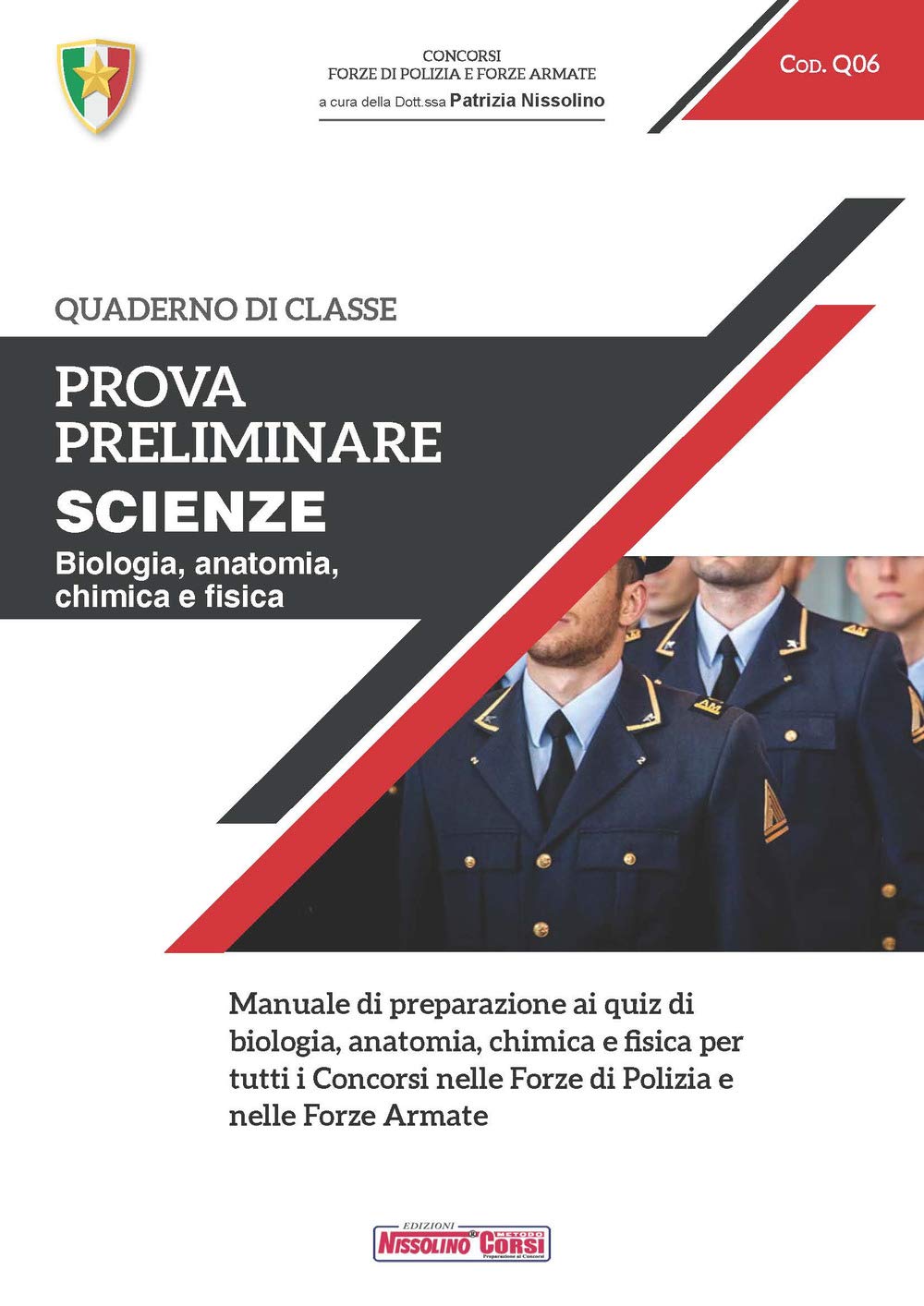 Prova preliminare. Scienze. Biologia, anatomia, chimica e fisica. Manuale di preparazione ai quiz di informatica per tutti i concorsi nelle forze di polizia e nelle forze armate book