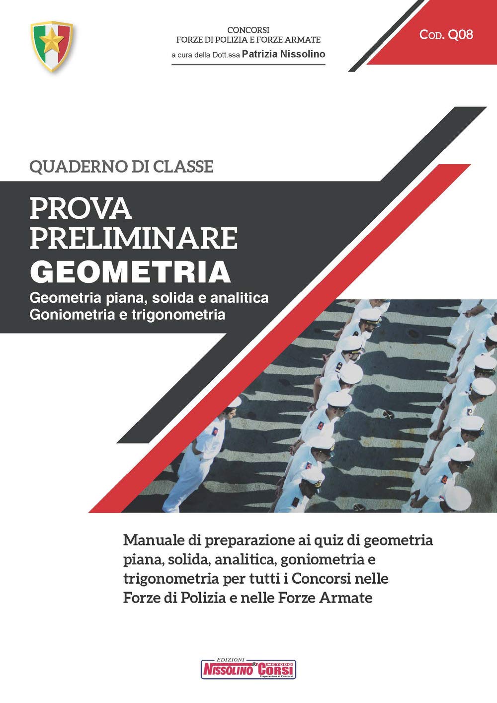 Prova preliminare. Geometria. Geometria piana, solida e analitica, goniometria e trigonometria tutti i concorsi nelle forze di polizia e nelle forze armate book