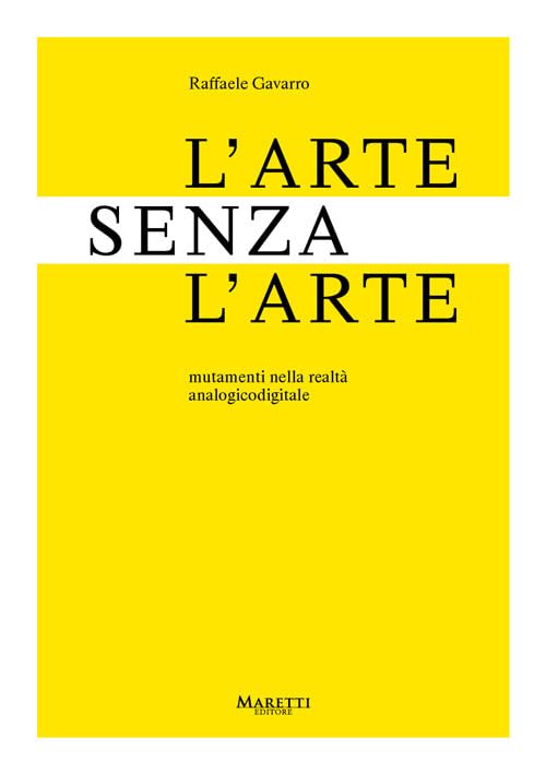 L'arte senza l'arte. Mutamenti nell'era analogicodigitale book