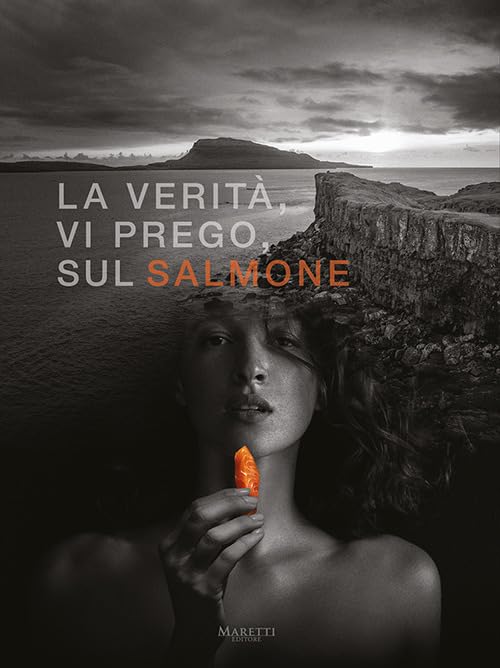 La verità, vi prego, sul salmone. Ediz. italiana e inglese book