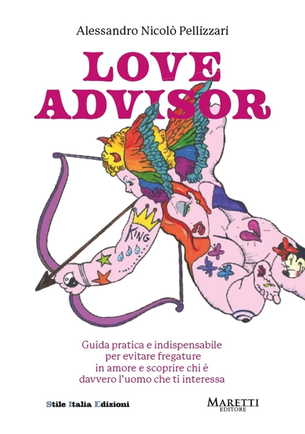 Love advisor. Guida pratica e indispensabile per evitare fregature in amore e scoprire chi è davvero l'uomo che ti interessa book