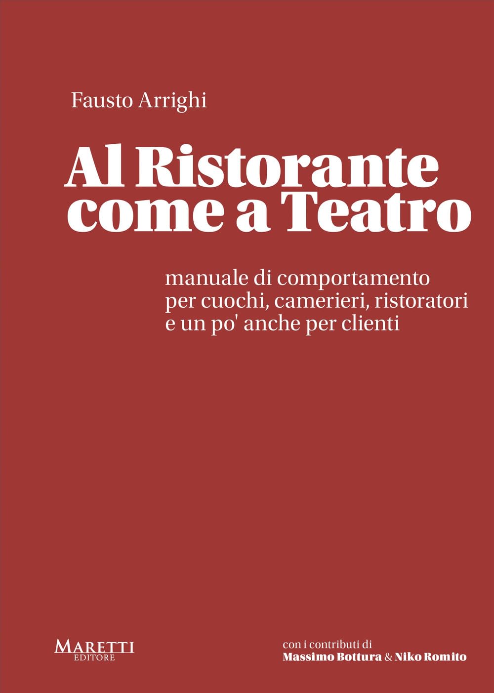 Al ristorante come a teatro. Manuale di comportamento per cuochi, camerieri, ristoratori e un po' anche per clienti book