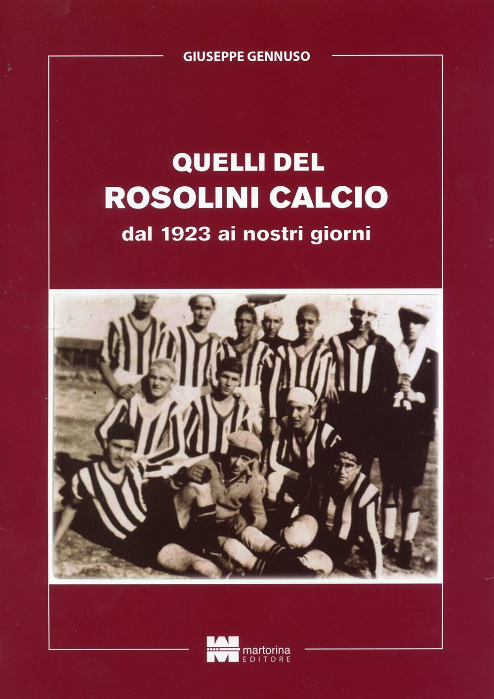Quelli del Rosolini Calcio. Dal 1923 ai nostri giorni. Ediz. illustrata book