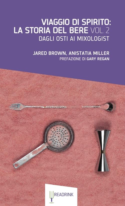 Viaggio di spirito. La storia del bere. Dagli osti ai mixologist (Vol. 2) book