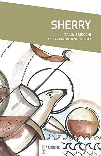 Sherry. Una guida contemporanea al segreto meglio custodito del mondo vinicolo book