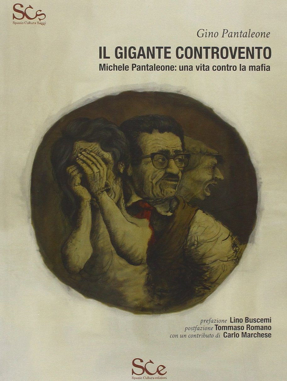 Il Gigante Controvento. Michele Pantaleone. Una Vita Contro La Mafia Social Sciences