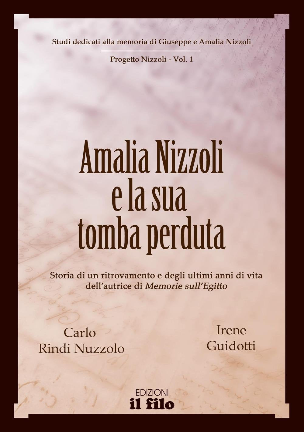 Amalia Nizzoli e la sua tomba perduta. Storia di un ritrovamento e degli ultimi anni di vita dell'autrice di «Memorie sull'Egitto» Memories