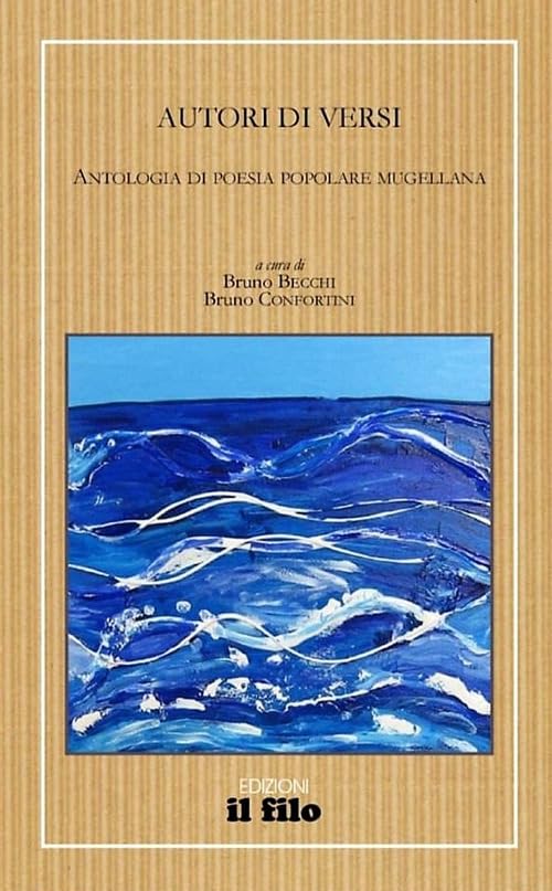 Autori di versi. Antologia di poesia popolare mugellana Drama