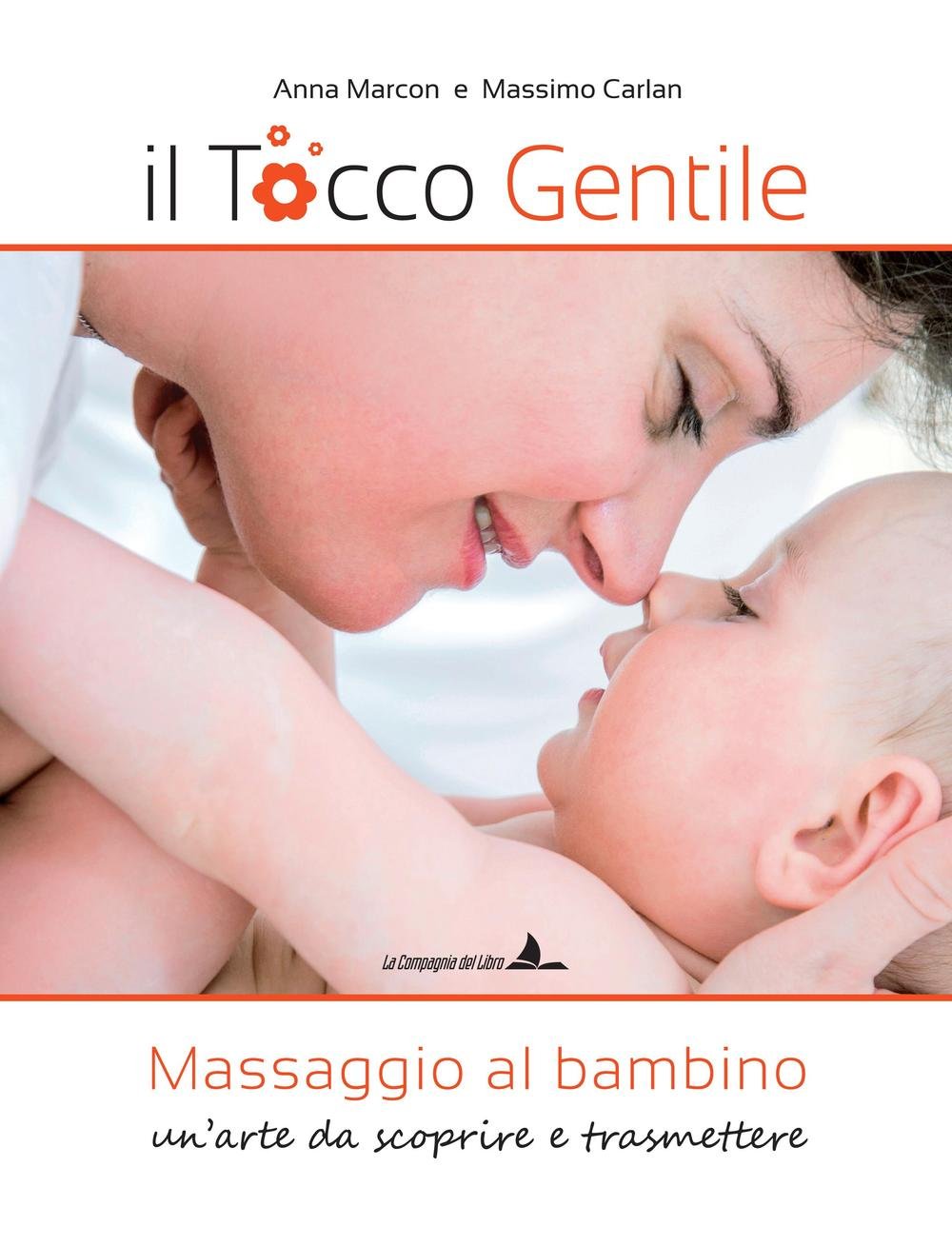 Il tocco gentile. Massaggio al bambino. Un'arte da scoprire e trasmettere book