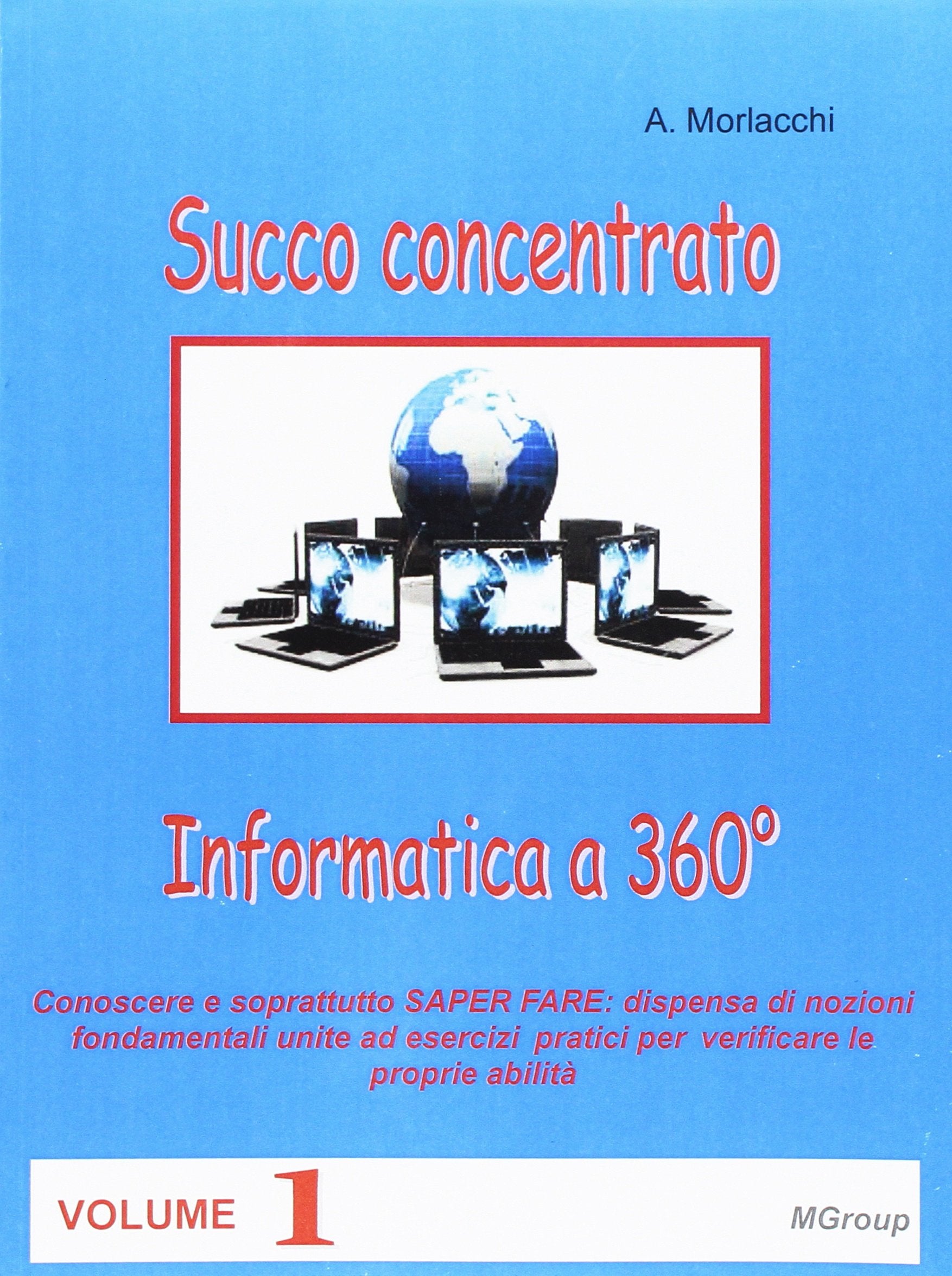 Informatica a 360°. Succo concentrato. Per le Scuole superiori. Con espansione online (Vol. 1) book