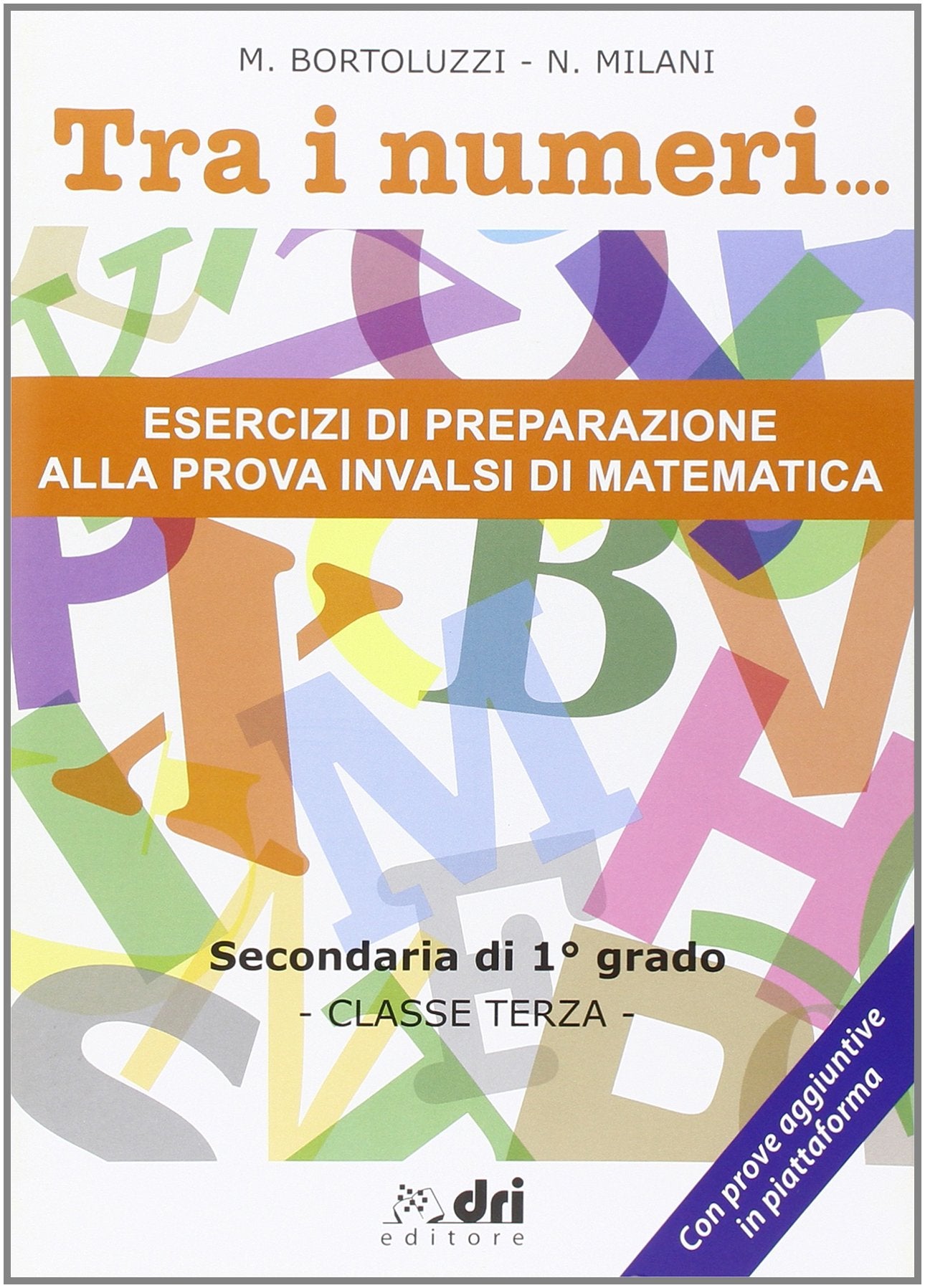 Tra i numeri... Esercizi di preparazione alla prova INVALSI di matematica. Per la 3° classe delle Scuole superiori Professional & Reference Books